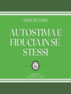 cover image of AUTOSTIMA E FIDUCIA IN SE STESSI (SERIE DI 2 LIBRI)